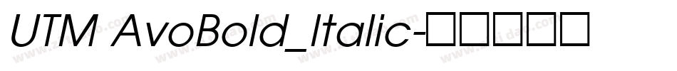 UTM AvoBold_Italic字体转换
